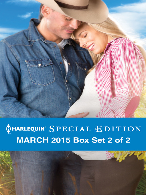 Title details for Harlequin Special Edition March 2015 - Box Set 2 of 2: A Conard County Baby\The Bachelor's Baby Dilemma\Her Perfect Proposal by Rachel Lee - Available